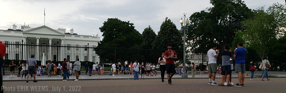 Photo: Outside the White House July 1 2022